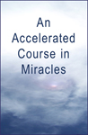 An Accelerated Course in Miracles